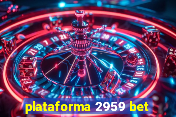 plataforma 2959 bet